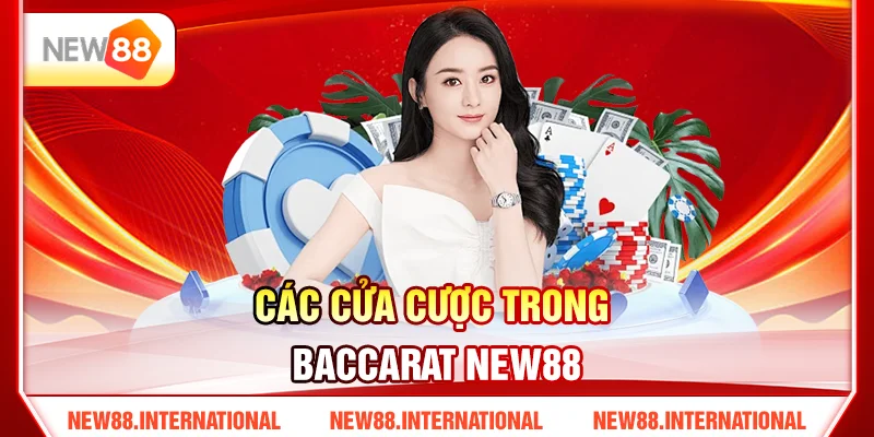 Các Cửa Cược Trong Baccarat New88