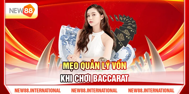 Mẹo Quản Lý Vốn Khi Chơi Baccarat
