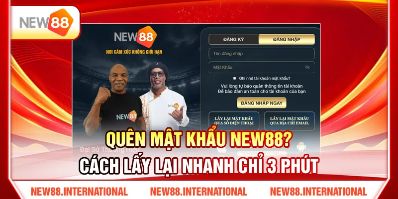 Quên Mật Khẩu NEW88? Cách Lấy Lại Nhanh Chỉ 3 Phút