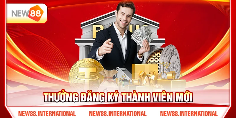 Thưởng đăng ký thành viên mới